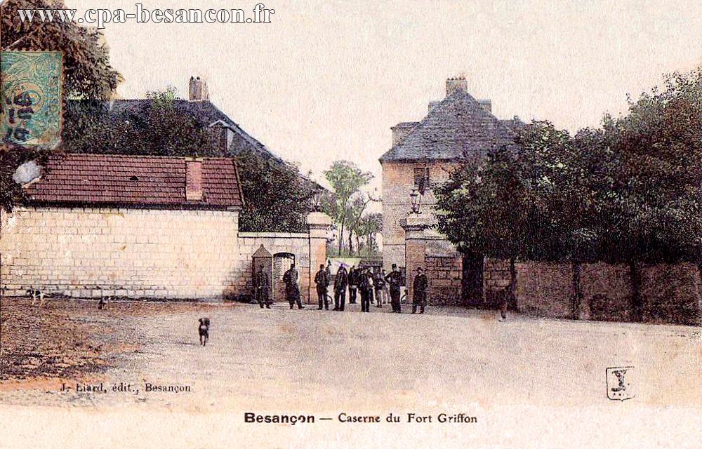Besançon - Caserne du Fort Griffon